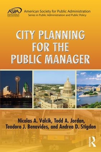 Бумажная книга «City Planning for the Public Manager», авторов Андреа Д. Стигдон, Николай А. Вальчик, Теодоро Х. Бенавидес, Тод А. Джордан - фото №1