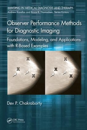 Бумажная книга «Observer Performance Methods for Diagnostic Imaging: Foundations, Modeling, and Applications with R-Based Examples», автор Дев П. Чакраборти - фото №1