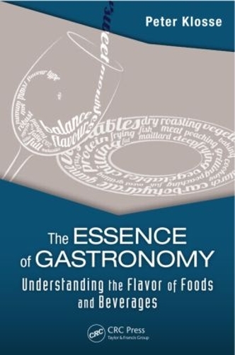 Бумажная книга «The Essence of Gastronomy: Understanding the Flavor of Foods and Beverages», автор Питер Клосс - фото №1