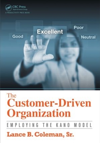 Паперова книга «The Customer-Driven Organization: Employing the Kano Model», автор Ленс Б. Колман-старший - фото №1