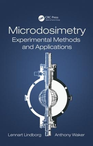 Бумажная книга «Microdosimetry: Experimental Methods and Applications», авторов Энтони Уэйкер, Леннарт Линдборг - фото №1
