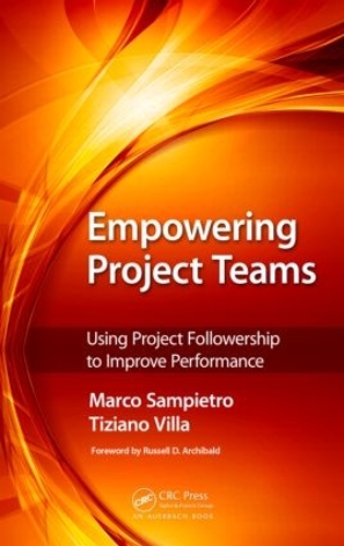 [object Object] «Empowering Project Teams: Using Project Followership to Improve Performance», авторів Марко Сампієтро, Тіціано Вілла - фото №1