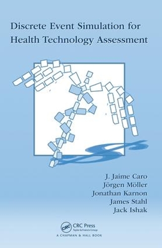 [object Object] «Discrete Event Simulation for Health Technology Assessment», авторов Дж. Хайме Каро, Джек Ишак, Джеймс Шталь, Джонатан Карнон, Йорген Мёллер - фото №1