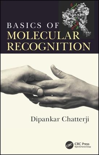 Бумажная книга «Basics of Molecular Recognition», автор Дипанкар Чаттерджи - фото №1
