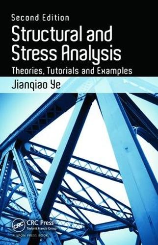 Бумажная книга «Structural and Stress Analysis: Theories, Tutorials and Examples, Second Edition», автор Цзяньцяо Е - фото №1