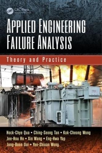 Паперова книга «Applied Engineering Failure Analysis: Theory and Practice», авторів Чінг-Сонг Тан, Енг-Хва Яп, Хок Чіе Куа, Джі-Хоу Хоу, Чон Бун Оой, Кок Чхон Вонг, Сінь Ван, Йі Шіуан Вонг - фото №1