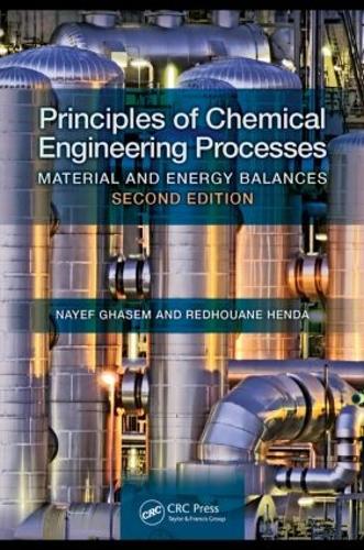 Бумажная книга «Principles of Chemical Engineering Processes: Material and Energy Balances, Second Edition», авторов Найеф Гасем, Редхуан Хенда - фото №1