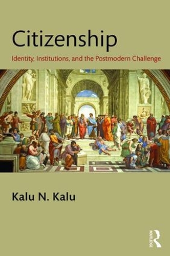 Бумажная книга «Citizenship: Identity, Institutions, and the Postmodern Challenge», автор Калу Калу - фото №1
