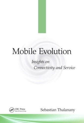 Бумажная книга «Mobile Evolution: Insights on Connectivity and Service», автор Себастьян Таланани - фото №1
