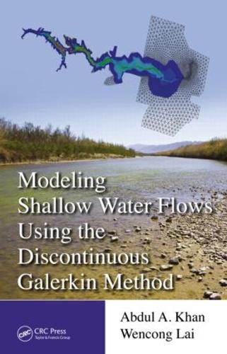 Паперова книга «Modeling Shallow Water Flows Using the Discontinuous Galerkin Method», авторів Абдул А. Хан, Венконг Лай - фото №1