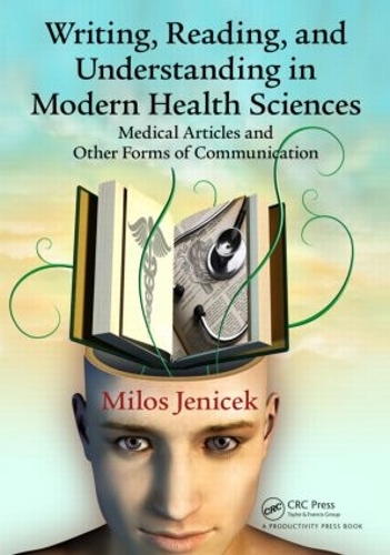Бумажная книга «Writing, Reading, and Understanding in Modern Health Sciences: Medical Articles and Other Forms of Communication», автор Милош Еничек - фото №1