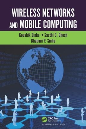 Паперова книга «Wireless Networks and Mobile Computing», авторів Бхабані П. Сінха, Кошік Сінха, Састі К. Гхош - фото №1