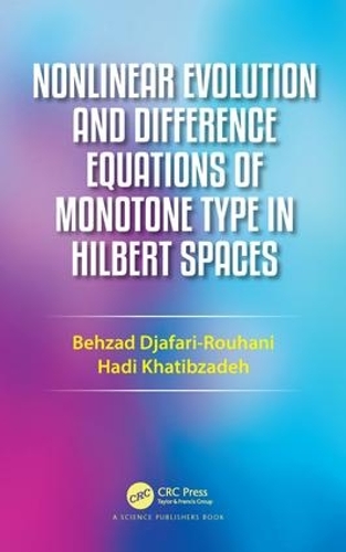 Бумажная книга «Nonlinear Evolution and Difference Equations of Monotone Type in Hilbert Spaces», автор Бехзад Джафари Рухани - фото №1