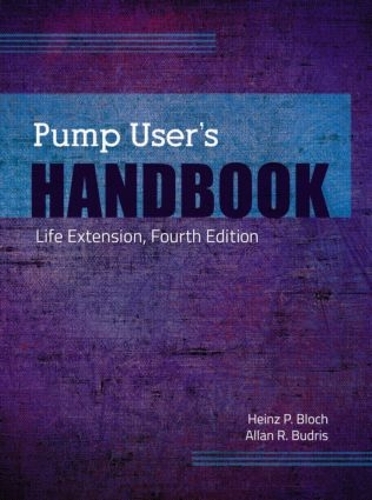 Паперова книга «Pump User's Handbook: Life Extension, Fourth Edition», авторів Аллан Р. Будріс, Гайнц П. Блок - фото №1
