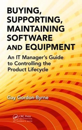 [object Object] «Buying, Supporting, Maintaining Software and Equipment: An IT Manager's Guide to Controlling the Product Lifecycle», автор Гей Гордон-Бірн - фото №1