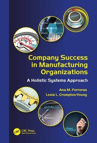 Паперова книга «Company Success in Manufacturing Organizations: A Holistic Systems Approach», авторів Ана М. Феррерас, Леся Л. Крамптон-Янг - фото №1