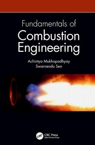 Бумажная книга «Fundamentals of Combustion Engineering», авторов Ачинтья Мукхопадхьяй, Сварненду Сен - фото №1