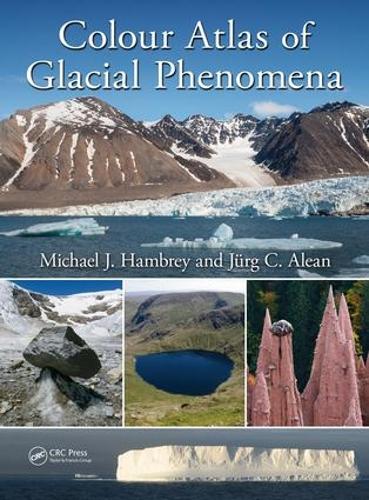 Паперова книга «Colour Atlas of Glacial Phenomena», авторів Юрґ К. Алеан, Майкл Дж. Хамбрі - фото №1