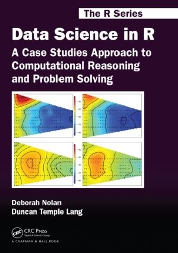[object Object] «Data Science in R: A Case Studies Approach to Computational Reasoning and Problem Solving», авторів Дебора Нолан, Дункан Темпл Ленг - фото №1