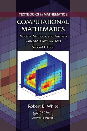 [object Object] «Computational Mathematics: Models, Methods, and Analysis with MATLAB® and MPI, Second Edition», автор Роберт Е. Вайт - фото №1