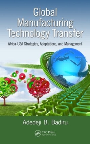Бумажная книга «Global Manufacturing Technology Transfer: Africa-USA Strategies, Adaptations, and Management», автор Адедеджи Б. Бадиру - фото №1