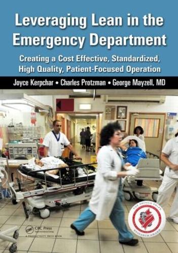 Бумажная книга «Leveraging Lean in the Emergency Department: Creating a Cost Effective, Standardized, High Quality, Patient-Focused Operation», авторов Чарльз Протцман, Джордж Мэйзелл, Джойс Керпчар - фото №1