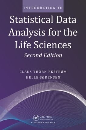 Паперова книга «Introduction to Statistical Data Analysis for the Life Sciences», авторів Клаус Торн Екстром, Гелле Сьоренсен - фото №1