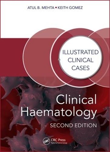 Бумажная книга «Clinical Haematology: Illustrated Clinical Cases», авторов Атул Бхану Мехта, Кит Гомес - фото №1