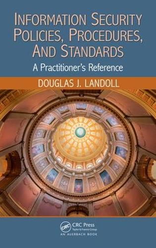 [object Object] «Information Security Policies, Procedures, and Standards: A Practitioner's Reference», автор Дуглас Дж. Лендолл - фото №1