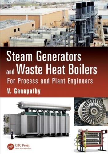Бумажная книга «Steam Generators and Waste Heat Boilers: For Process and Plant Engineers», автор В. Ганапати - фото №1