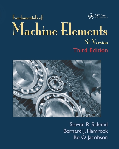 Паперова книга «Fundamentals of Machine Elements: SI Version», авторів Бернард Дж. Хемрок, Бо О. Якобсон, Стівен Р. Шмід - фото №1