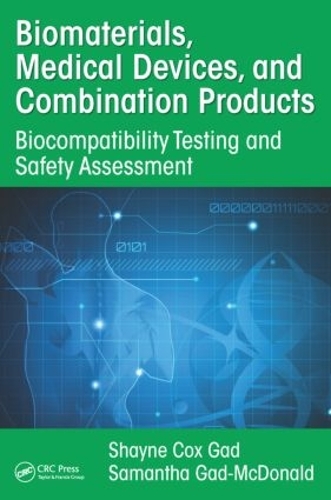 Паперова книга «Biomaterials, Medical Devices, and Combination Products: Biocompatibility Testing and Safety Assessment», авторів Саманта Гад-Макдональд, Шейн Кокс Гад - фото №1