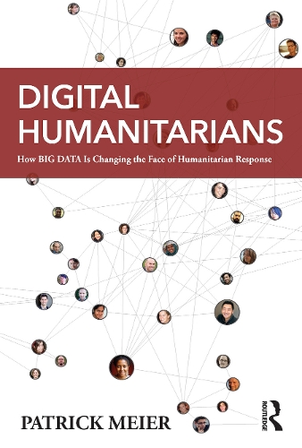 Бумажная книга «Digital Humanitarians: How Big Data Is Changing the Face of Humanitarian Response», автор Патрик Майер - фото №1