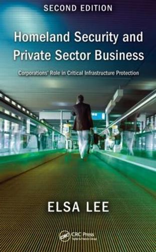 Бумажная книга «Homeland Security and Private Sector Business: Corporations' Role in Critical Infrastructure Protection, Second Edition», авторов Чэн Сюн Лу, Чи-Жен Ли, Люсия Х. Ли - фото №1