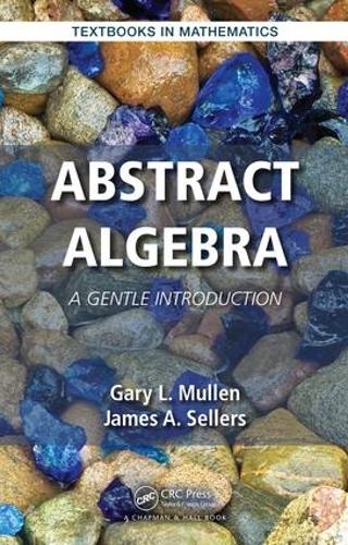 [object Object] «Abstract Algebra: A Gentle Introduction», авторов Гэри Л. Маллен, Джеймс А. Селлерс - фото №1