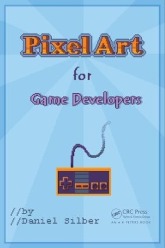 [object Object] «Pixel Art for Game Developers», автор Даніель Зільбер - фото №1