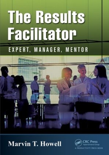 Бумажная книга «The Results Facilitator: Expert, Manager, Mentor», автор Марвин Т. Хауэлл - фото №1
