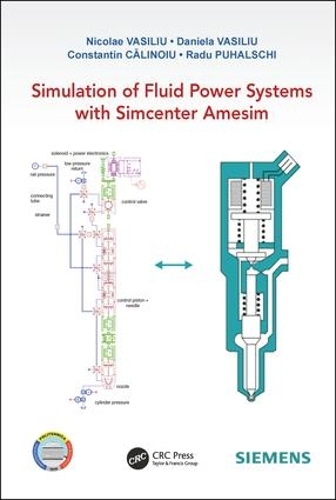 Бумажная книга «Simulation of Fluid Power Systems with Simcenter Amesim», авторов Константин Калиноиу, Даниэла Василиу, Николае Василиу, Раду Пухальски - фото №1