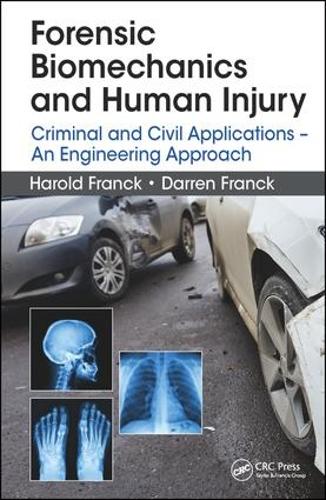 Бумажная книга «Forensic Biomechanics and Human Injury: Criminal and Civil Applications - An Engineering Approach», авторов Даррен Франк, Гарольд Франк - фото №1