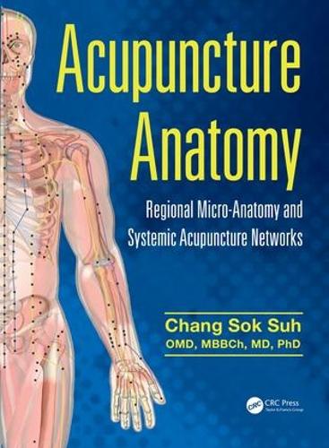 Паперова книга «Acupuncture Anatomy: Regional Micro-Anatomy and Systemic Acupuncture Networks», автор Чанг Сок Сух - фото №1