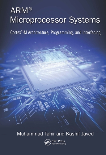 Бумажная книга «ARM Microprocessor Systems: Cortex-M Architecture, Programming, and Interfacing», авторов Кашиф Джавед, Мухаммад Тахир - фото №1