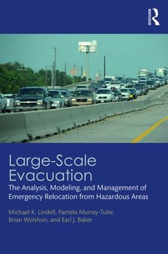 Бумажная книга «Large-Scale Evacuation: The Analysis, Modeling, and Management of Emergency Relocation from Hazardous Areas», авторов Брайан Вулшон, Эрл Дж. Бейкер, Майкл К. Линделл, Памела Мюррей-Туайт - фото №1
