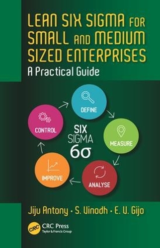 [object Object] «Lean Six Sigma for Small and Medium Sized Enterprises: A Practical Guide», авторов Э. В. Джиджо, Цзиджу Антоний, С. Винодх - фото №1