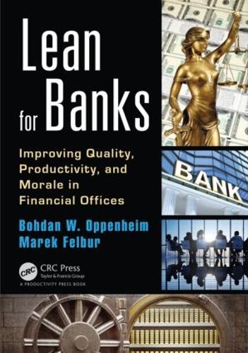Бумажная книга «Lean for Banks: Improving Quality, Productivity, and Morale in Financial Offices», авторов Богдан В. Оппенгейм, Марек Фельбур - фото №1
