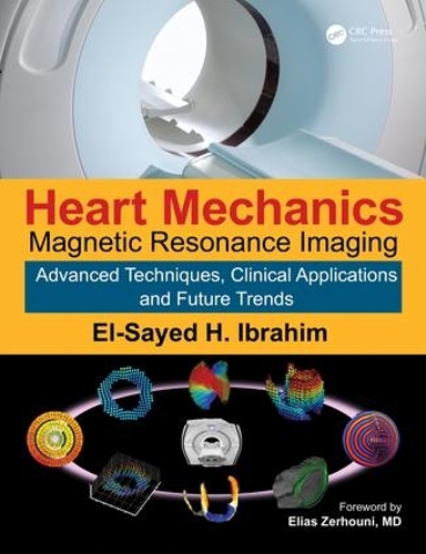 Бумажная книга «Heart Mechanics: Magnetic Resonance Imaging—Advanced Techniques, Clinical Applications, and Future Trends» - фото №1
