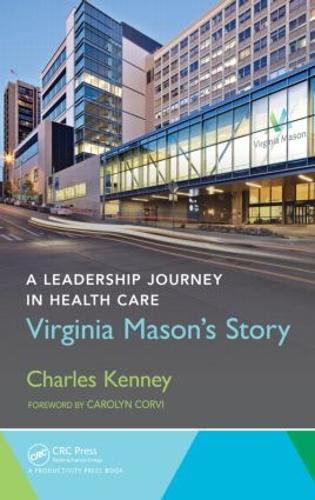 Бумажная книга «A Leadership Journey in Health Care: Virginia Mason's Story», автор Чарльз Кенни - фото №1