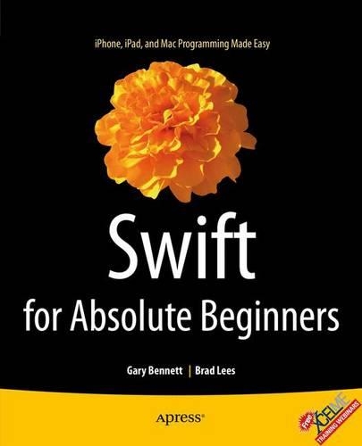 [object Object] «Swift for Absolute Beginners», авторів Бред Ліс, Гарі Беннетт - фото №1