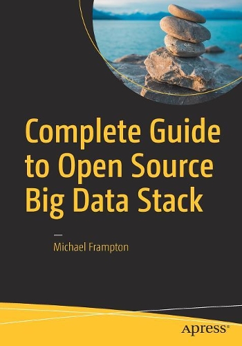 [object Object] «Complete Guide to Open Source Big Data Stack», автор Майкл Фремптон - фото №1