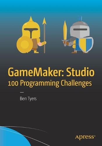 [object Object] «GameMaker: Studio 100 Programming Challenges», автор Бен Тайерс - фото №1