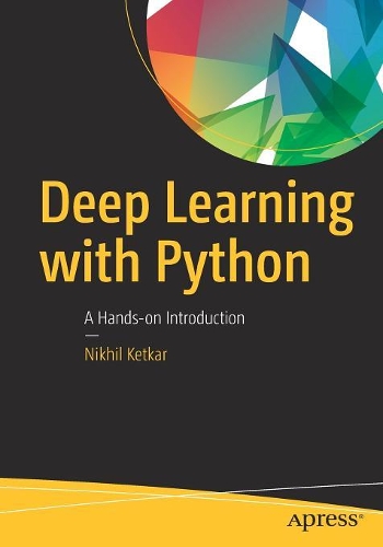 [object Object] «Deep Learning with Python: A Hands-on Introduction», автор Нихил Кеткар - фото №1